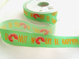 R8693 27mm Green Printed Taffeta Ribbon, DONUT WORRY BE HAPPY